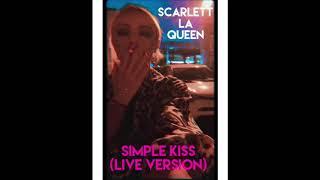 Scarlett La Queen-Simple Kiss (live version)