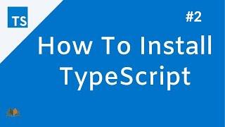 How to install TypeScript #2 |  TypeScript course | VCreations Tech