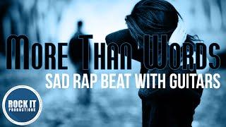 Emotional Sad Guitar Rap Beat - More Than Words (RockItPro.com)