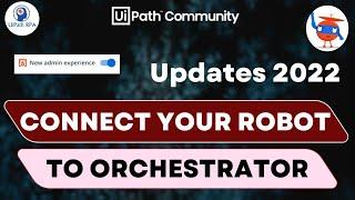 Connect UiPath Studio/Robot to UiPath Orchestrator and Run Process- Update 2022 | UiPathRPA