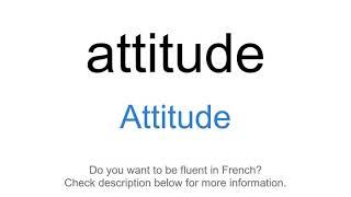 How to say "Attitude" in French | attitude