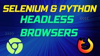 Selenium With Python Example: Running Headless Browsers (Headless Chrome, Headless Firefox)