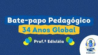 Bate-papo Pedagógico - 34 Anos de Colégio Global