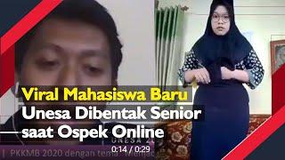 Viral Mahasiswa Baru Unesa Dibentak Senior saat Ospek Online