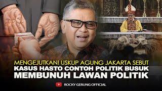 MENGEJUTKAN! USKUP AGUNG JAKARTA SEBUT KASUS HASTO CONTOH POLITIK BUSUK MEMBUNUH LAWAN POLITIK