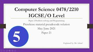Computer Science 0478/2210 Prerelease material pseudocode solution P21 May/June 2021: Part5
