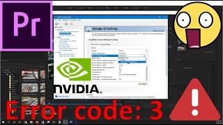 How To Fix Adobe Premiere Pro Error Code 3 | NVIDIA Power Management Mode Change