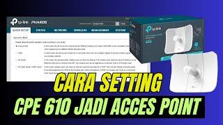 Cara Setting TP LINK CPE 610 Sebagai Acces Point Terbaru Lengkap