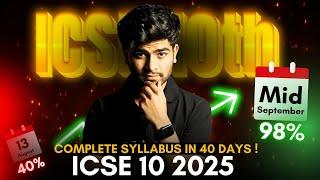 How to Complete Syllabus of ICSE Class 10th in 40 Days | ICSE Class 10 Strategy for 98% | 2025