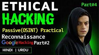 Google HACKING Passive Reconnaissance Part 2 (OSINT) Practical Ethical Hacking Part #4 Hindi Urdu