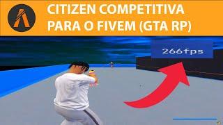 A MELHOR CITIZEN PARA PVP DO FIVEM (FULL OPTIMIZADA/CITIZEN GRINGA)