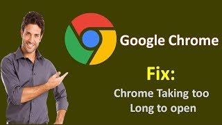 Fix Google Chrome taking too long to open