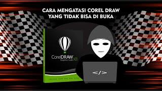 Cara Mengatasi CorelDraw yang Tidak Bisa Dibuka - How To Fix CorelDraw