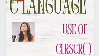 use of clrscr in c language