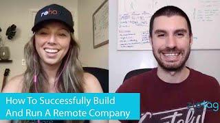 How To Successfully Build And Run A Remote Company