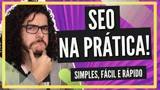  SEO NA PRÁTICA! Você No TOPO Do Google!  [Perfeito Para INICIANTES]