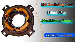 4 coil exhaust fan winding | exhaust fan winding in Hindi| aluminium Cooper data