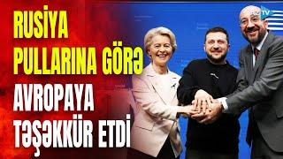 Zelenski Rusiya pullarından danışdı: Ukrayna liderindən Kremli qəzəbləndirəcək TƏŞƏKKÜR