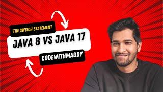 Java Switch Statement Comparison: Java 8 vs Java 17 | Code with Maddy