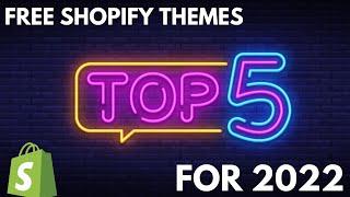 Top 5 Best Shopify Free Themes 2022