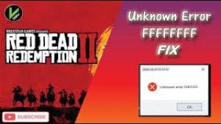 Red Dead Redemption2 (Unknown error fffff fix)
