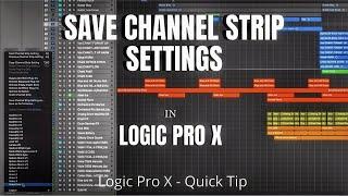 How to Save Channel Strip Settings - Logic Pro X Quick Tip