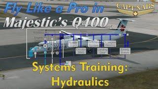 Majestic Q400 Systems Training: Hydraulics (Fly Like A Pro)