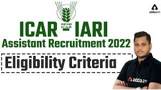 ICAR IARI Assistant Recruitment 2022 | ICAR IARI Assistant Eligibility Criteria