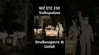 MZ ETZ 250 Volkspolizei Straßensperre & Unfall