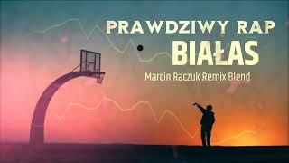 BIAŁAS X LANEK - PRAWDZIWY RAP [MARCIN RACZUK REMIX BLEND]