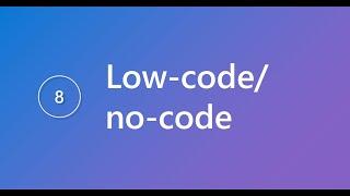 Low-code/no-code (Satya Nadella 2022 Build Keynote)