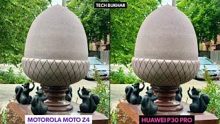 Huawei P30 Pro vs Motorola Moto Z4 Camera Comparison || #motoz4, #TECHBUKHAR, #P30Pro, #TECHBUKHAR