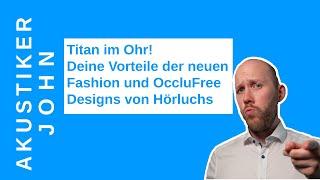 Titan im Ohr. Schmuck und neue Funktion für deine Hörsysteme.