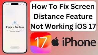 How To Fix Screen Distance Feature Not Working on iPhone iOS 17