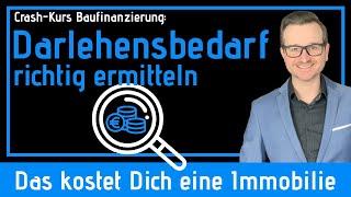 Darlehensbedarf ermitteln (Crash-Kurs Baufinanzierung)