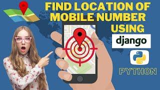 Find the Mobile Number Location in Django || Mini - Project