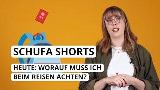 SCHUFA Shorts: Worauf muss ich beim Reisen achten?