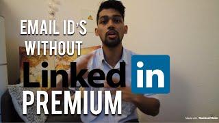 How to get email id's without Linkedin premium account?