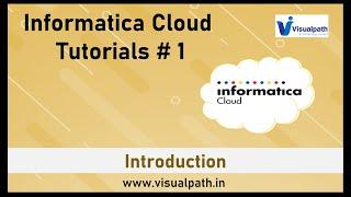 #1 Introduction to Informatica Cloud | Informatica Cloud Tutorial | Visualpath