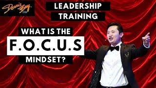 Leadership Training Videos: What is the “F.O.C.U.S" Mindset? - The Dennis Bay Way