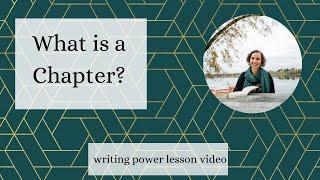 What is a Chapter? What is a Scene? {Writing Power Lesson Video}