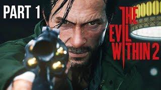 THE EVIL WITHIN 2 Gameplay Walkthrough Part 1 - Chapter 1 & 2 (Full Game)