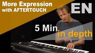 More Expression with AFTERTOUCH, '5 Min. in Depth'