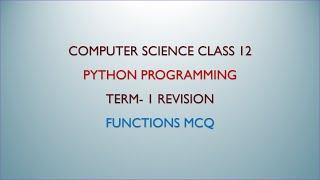 Python | Functions Based MCQ | Term 1 Revision | Computer Science Class 12