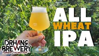 All Wheat Beer - 100% Wheat IPA - Grain to Glass