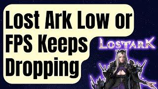 How To Fix Lost Ark Low FPS | FPS Keeps Dropping [Updated 2024]