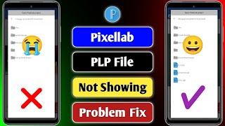 Pixellab এ PLP File হচ্ছে না কেন? | Pixellab PLP File Not Showing | Pixellab PLP File Add Problem