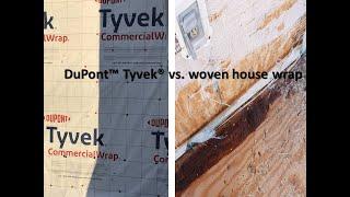 DuPont Tyvek vs  Woven House Wrap