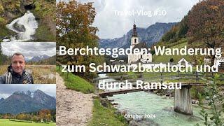 Berchtesgaden: Wanderung zum Schwarzbachloch und durch Ramsau - Travel-Vlog #10