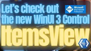 WinUI 3 ItemsView | WinAppSDK | XAML | UWP | WPF | .NET